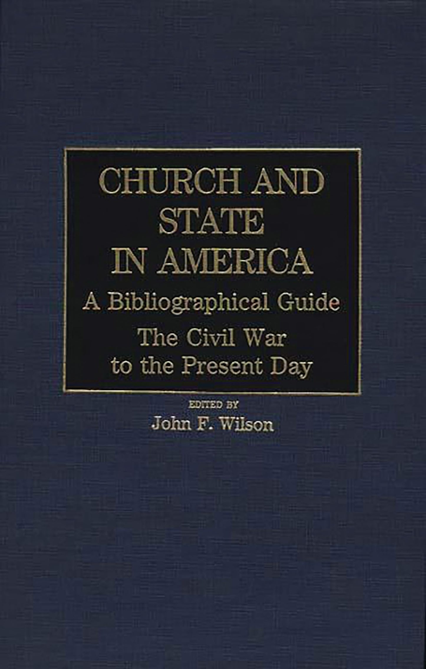 Church and State in America: A Bibliographical Guide- The Civil War to the Present Day, Vol. 2