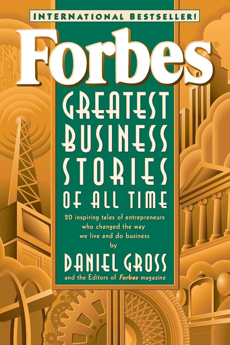 Forbes Greatest Business Stories of All Time by Daniel Gross