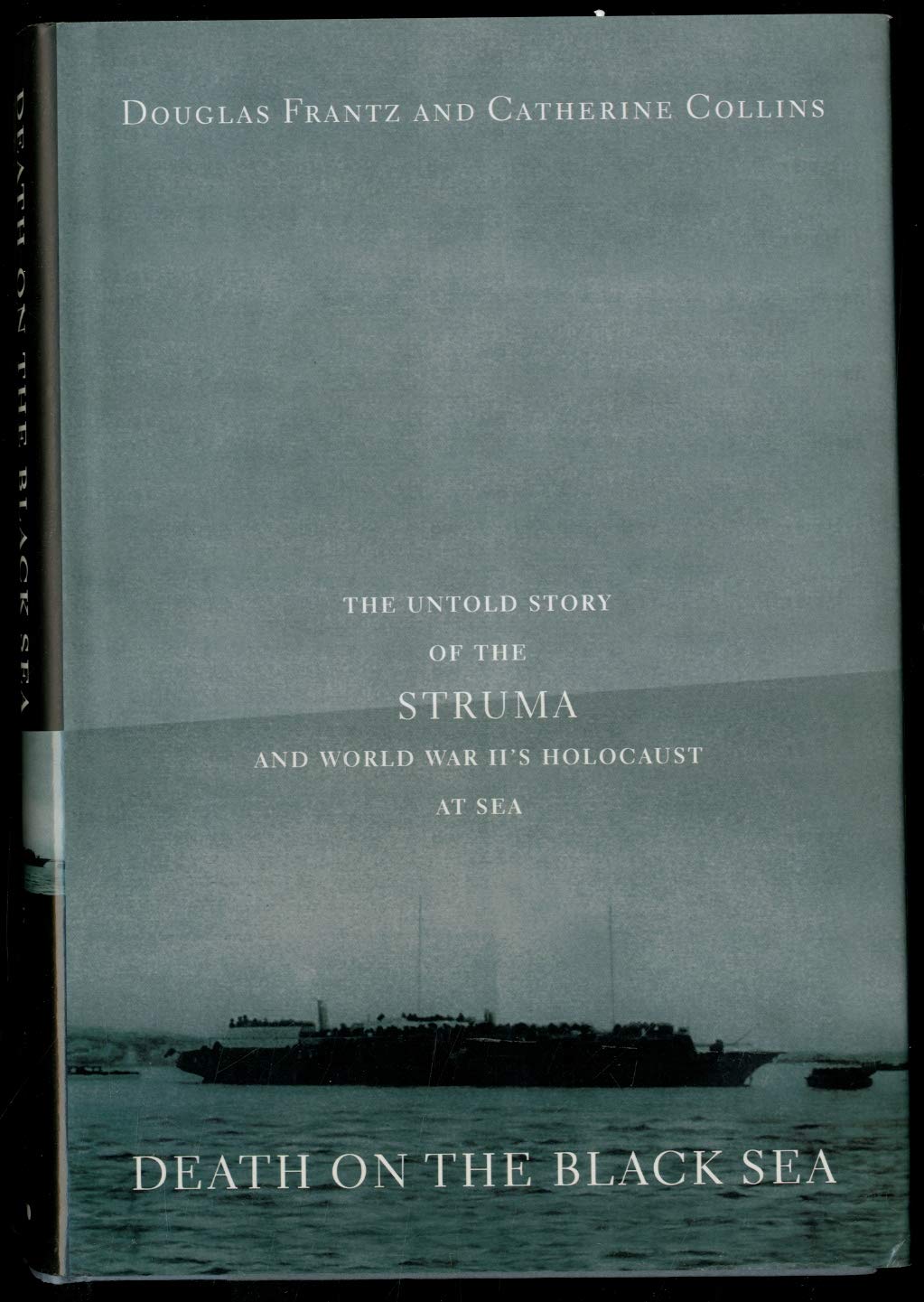 Death on the Black Sea: The Untold Story of the 'Struma' and