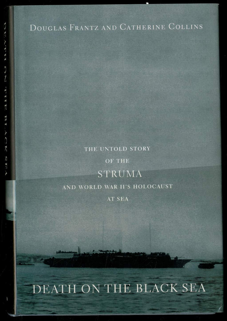 Death on the Black Sea: The Untold Story of the 'Struma' and