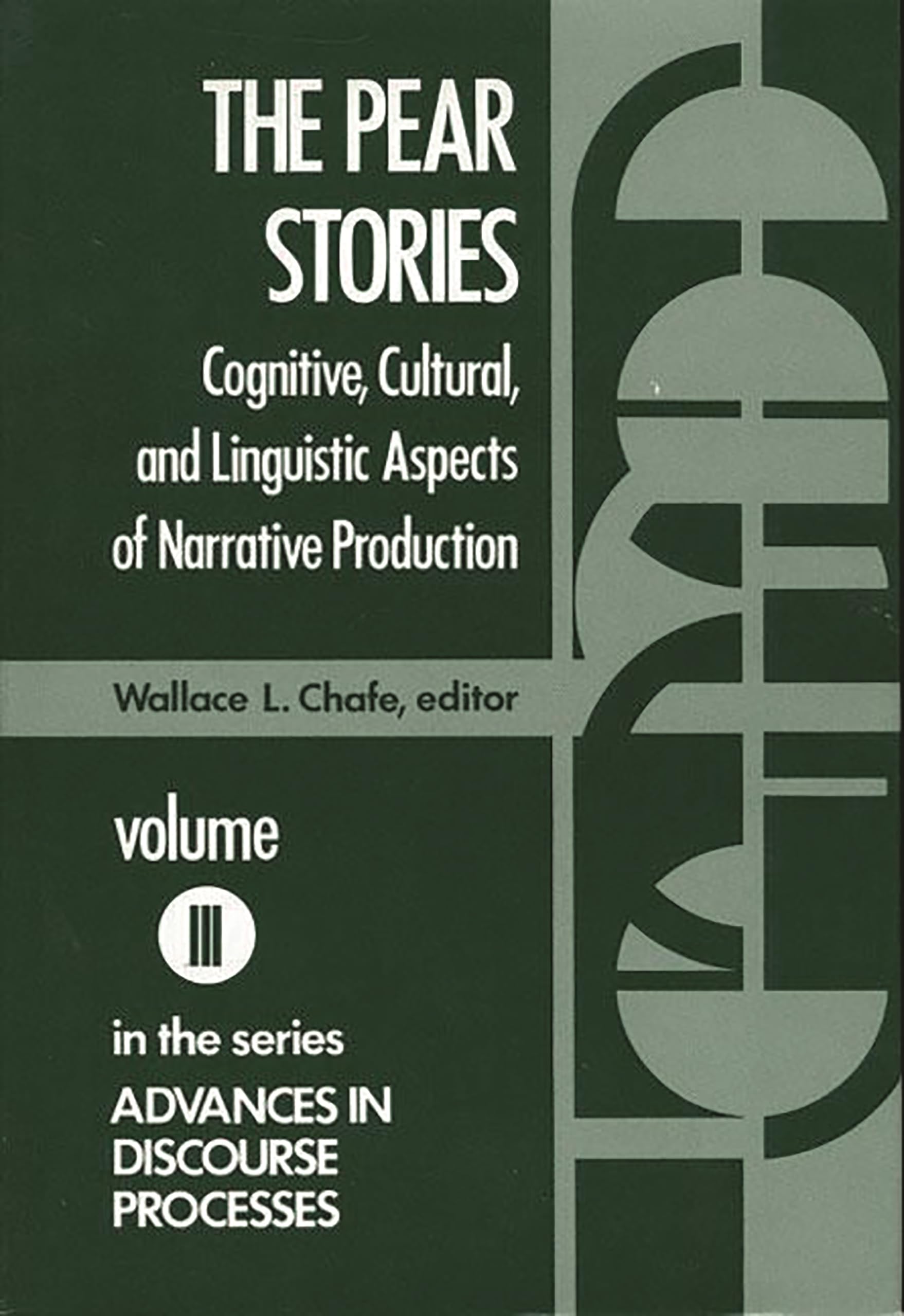 The Pear Stories: Cognitive, Cultural and Linguistic Aspects of Narrative Production (Advances in Discourse Processes)