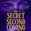The Secret Second Coming: What If the Church Got It Wrong