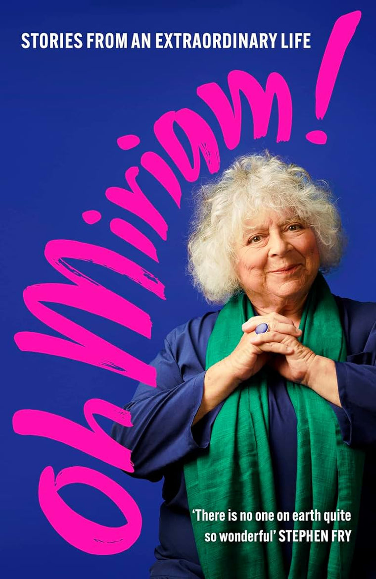 Oh Miriam!: Stories From An Extraordinary Life