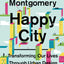 Happy City: Transforming Our Lives Through Urban Design