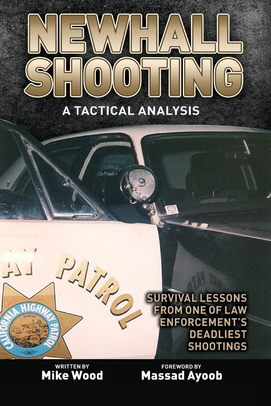 Newhall Shooting - A Tactical Analysis: Survival Lessons from One of Law Enforcement's Deadliest Shootings