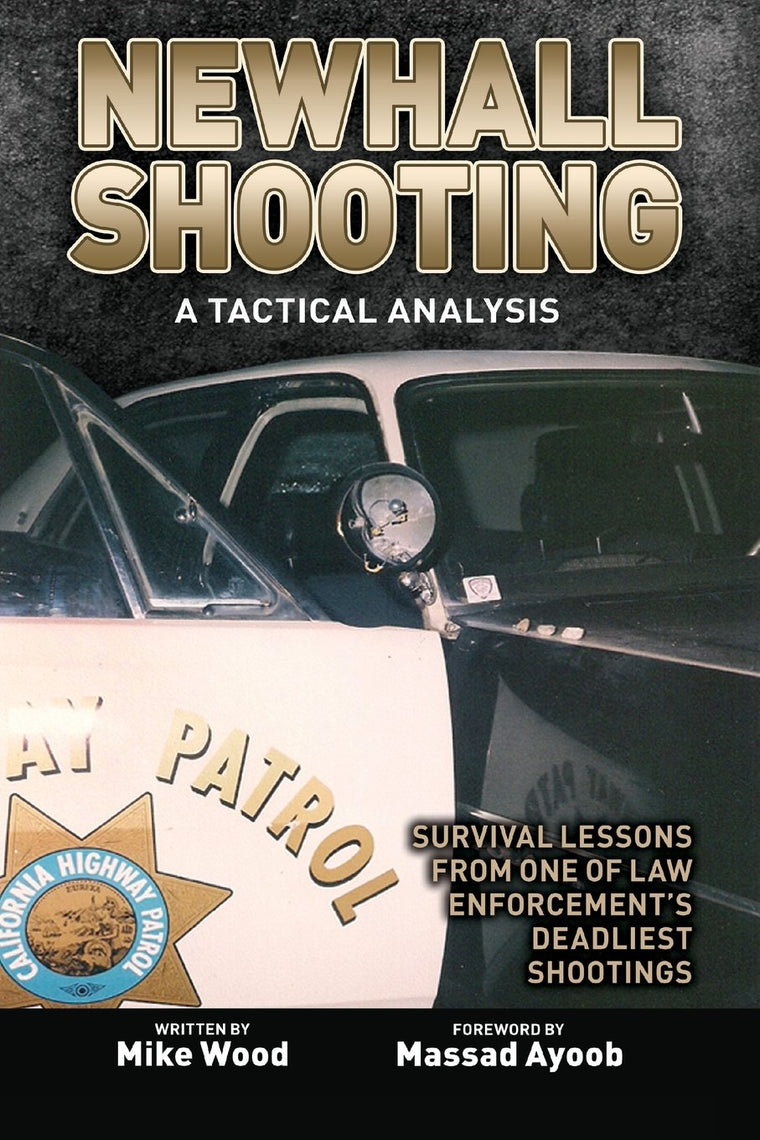 Newhall Shooting - A Tactical Analysis: Survival Lessons from One of Law Enforcement's Deadliest Shootings