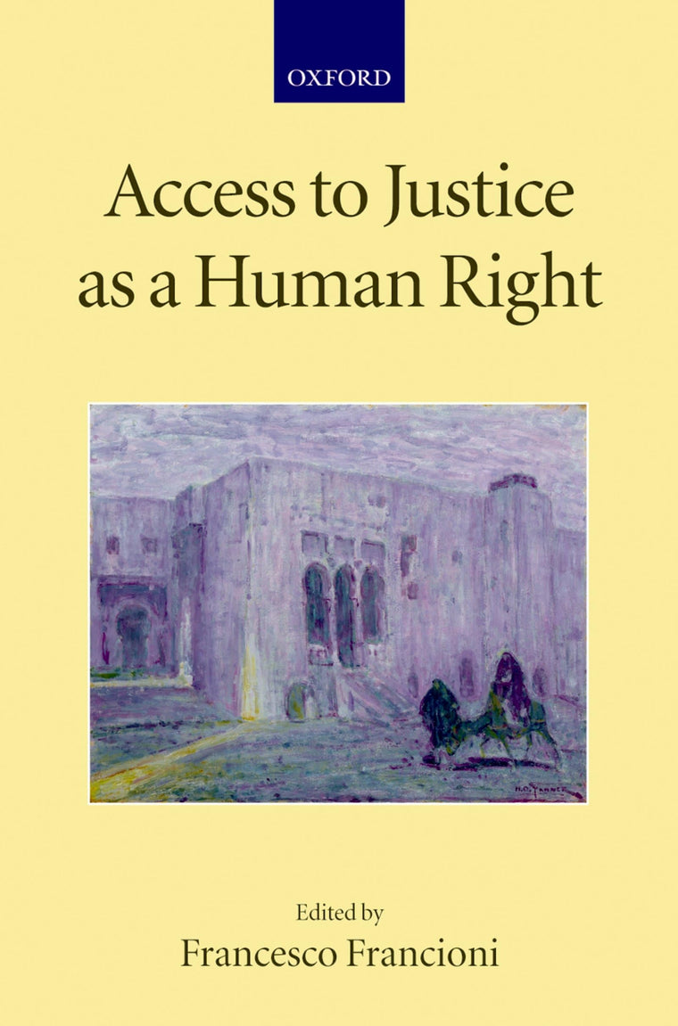 Access to Justice as a Human Right (Collected Courses of the Academy of European Law)