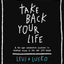 Take Back Your Life: A 40-Day Interactive Journey to Thinking Right So You Can Live Right