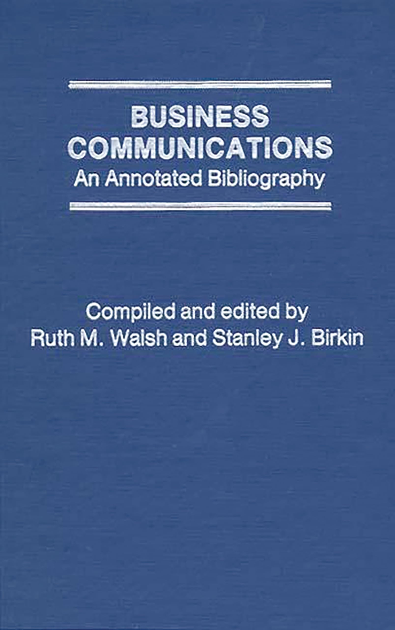 Business Communications: An Annotated Bibliography