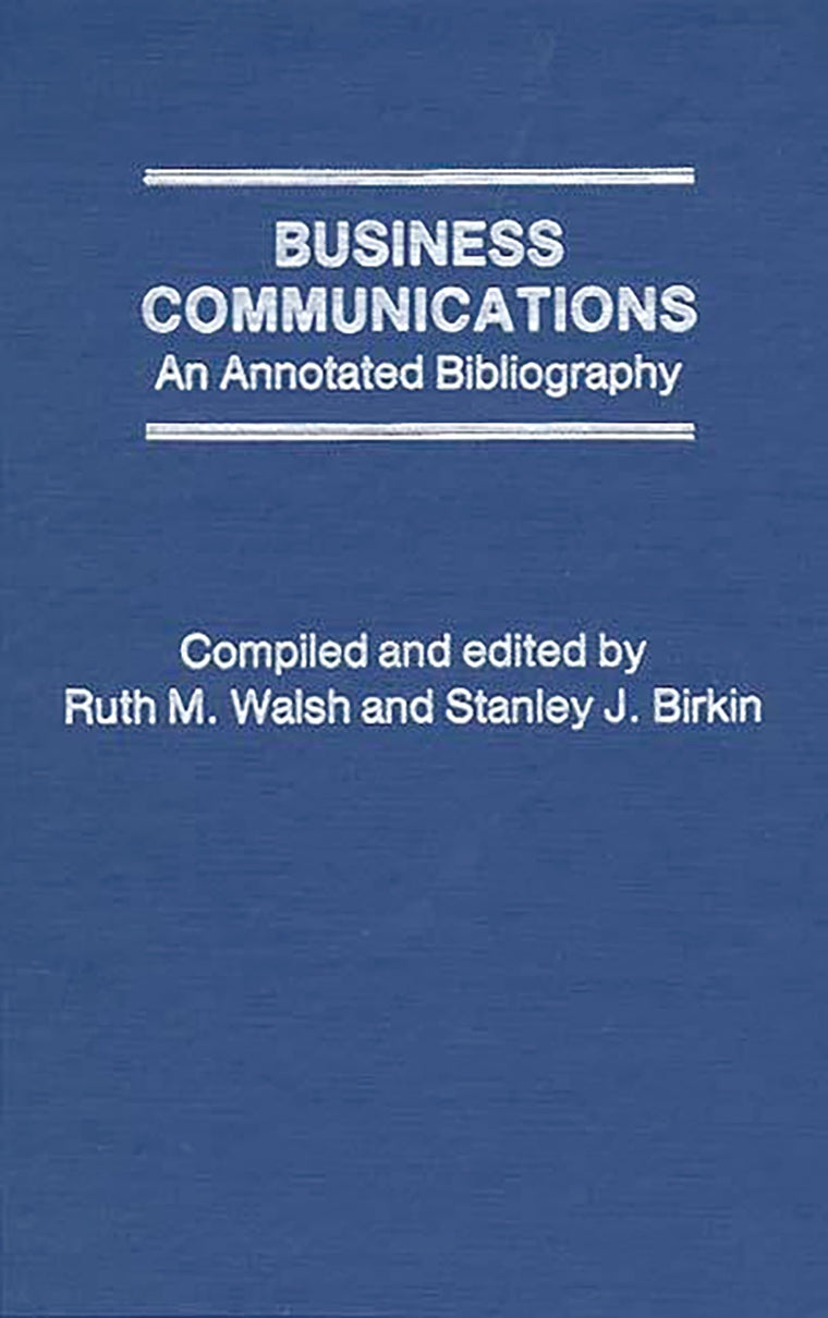 Business Communications: An Annotated Bibliography
