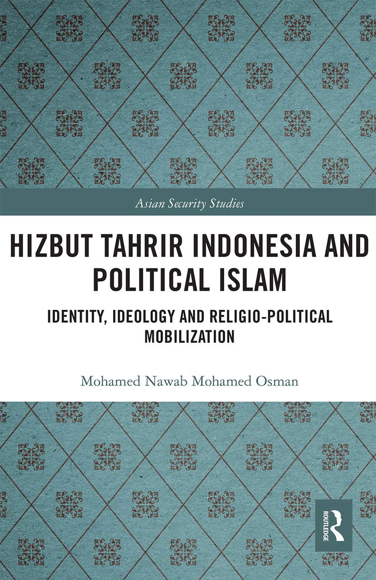Hizbut Tahrir Indonesia and Political Islam (Asian Security Studies)