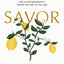 Savor: Living Abundantly Where You Are, As You Are (A 365-Day Devotional, plus 21 Delicious Recipes) – The Perfect Mother’s Day Gift for Christian Moms