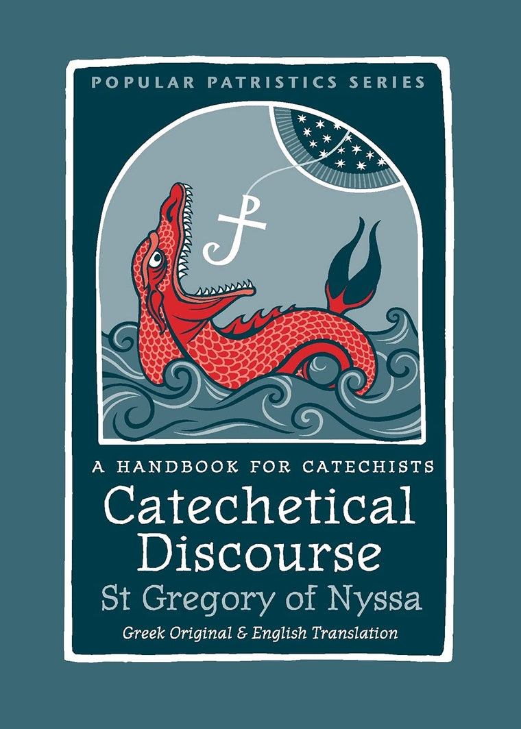 Catechetical Discourse: A Handbook for Catechists (Popular Patristics, 60)
