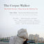 The Corpse Walker: Real Life Stories: China From the Bottom Up
