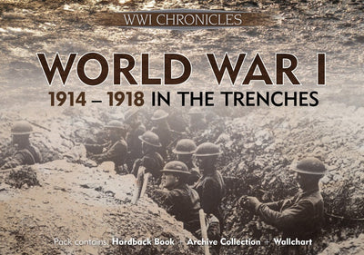 World War I: 1914-1918 In The Trenches, Pack contains: Hardback Book, Archive Collection, Wallchart (Chronicles History Gift Box with Book and Timeline)