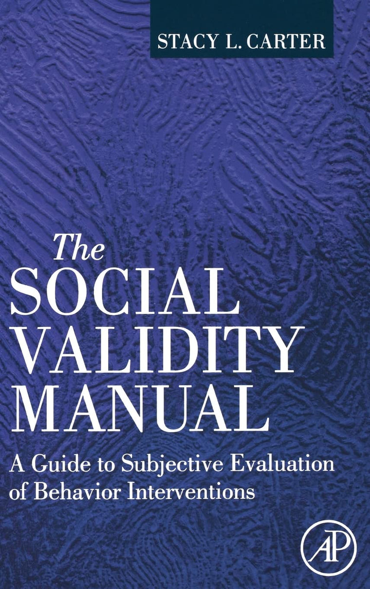 The Social Validity Manual: A Guide to Subjective Evaluation of Behavior Interventions