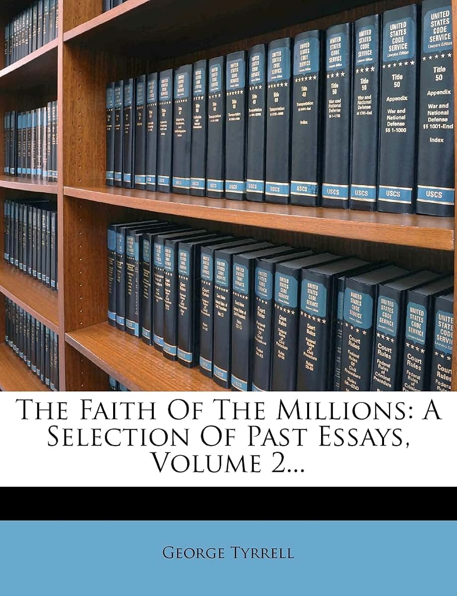 The Faith of the Millions: A Selection of Past Essays, Volume 2...