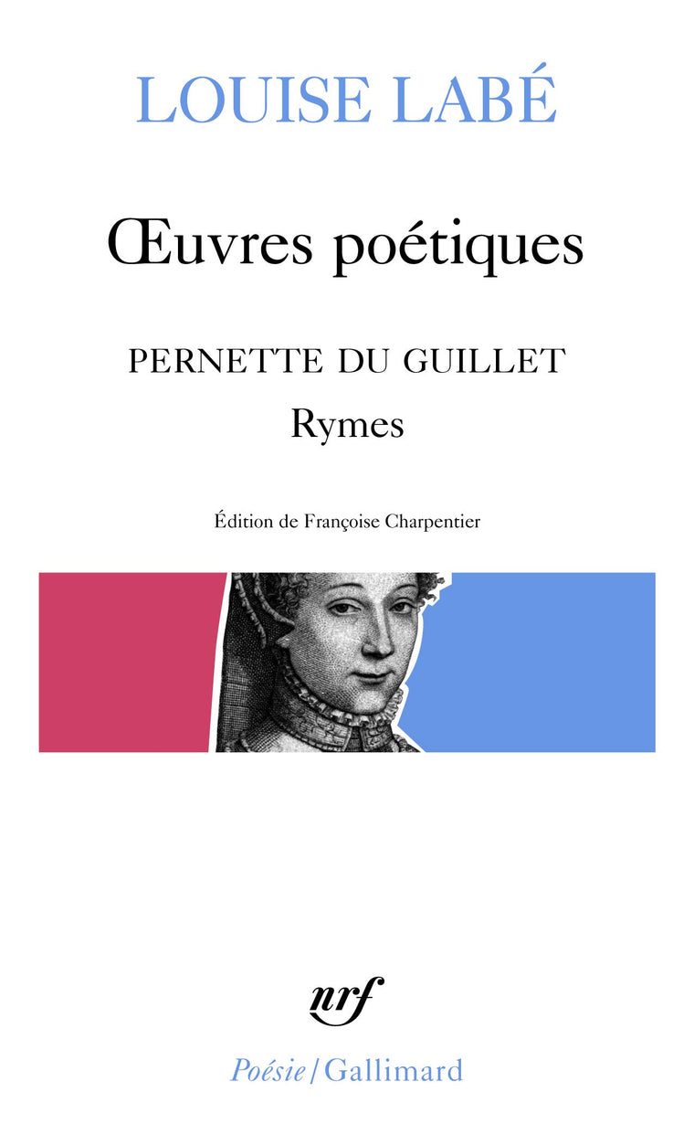 Oeuvres poetiques: precedees des Rymes de Pernette du Guillet avec un choix de Blasons du Corps feminin (Collection poesie, no. 173)