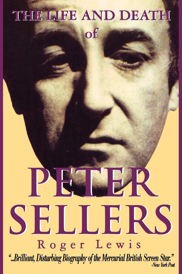 The Life and Death of Peter Sellers (Applause Books)