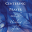 Centering Prayer and the Healing of the Unconscious