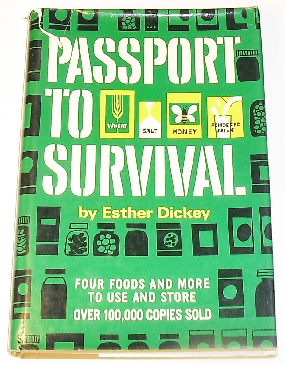 Passport to Survival: Four Foods and More to Use and Store b