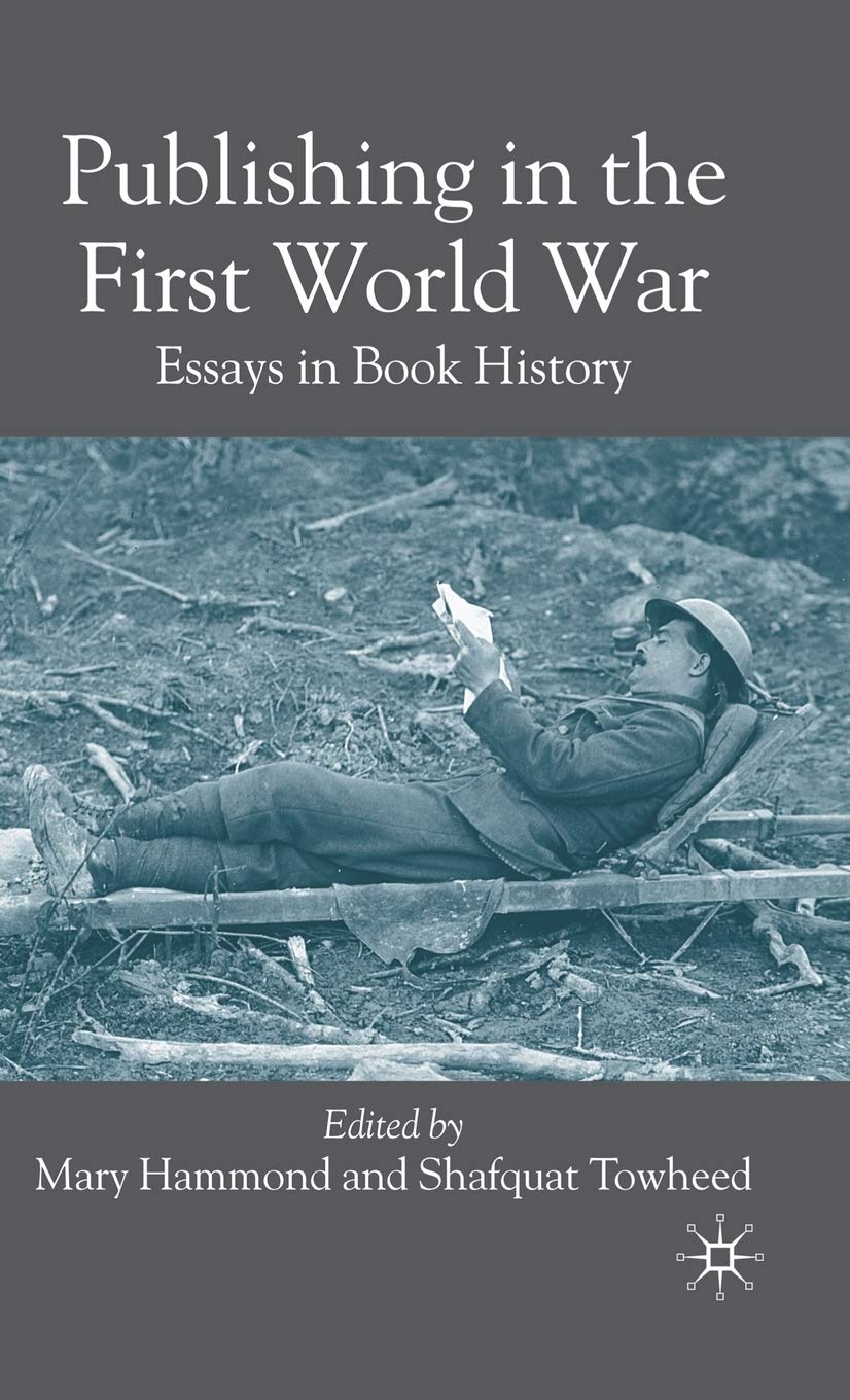 Publishing in the First World War: Essays in Book History