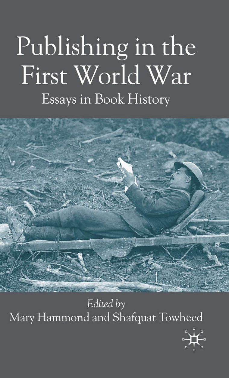 Publishing in the First World War: Essays in Book History