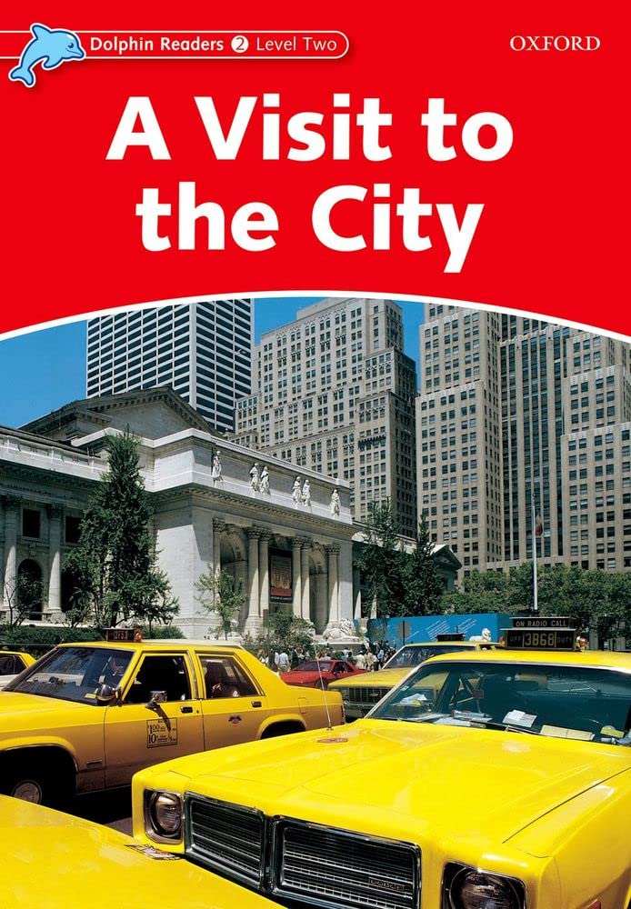 Dolphin Readers: Level 2: 425-Word VocabularyA Visit to the City