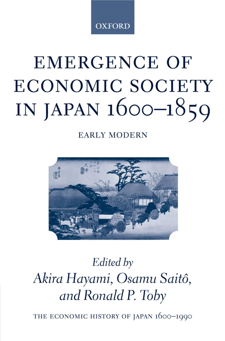 The Economic History of Japan: 1600-1990: Volume 1: Emergence of Economic Society in Japan, 1600-1859 (Economic History of Japan 1660-1990)