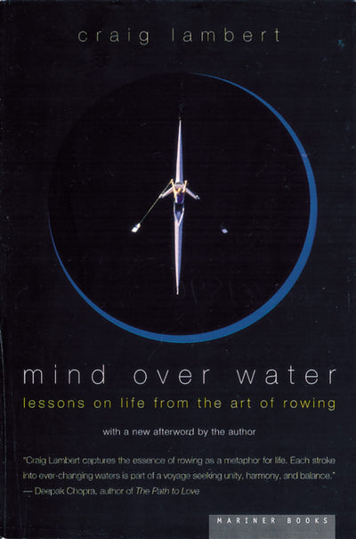 Mind Over Water: Lessons on Life from the Art of Rowing by L