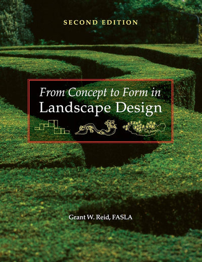 From Concept to Form in Landscape Design by Reid, Grant W.