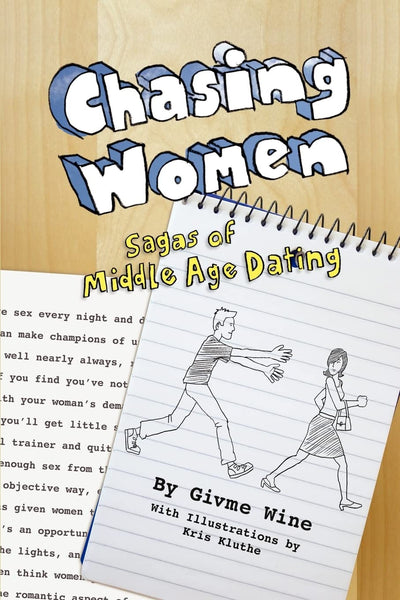 Chasing Women: Sagas of Middle Age Dating