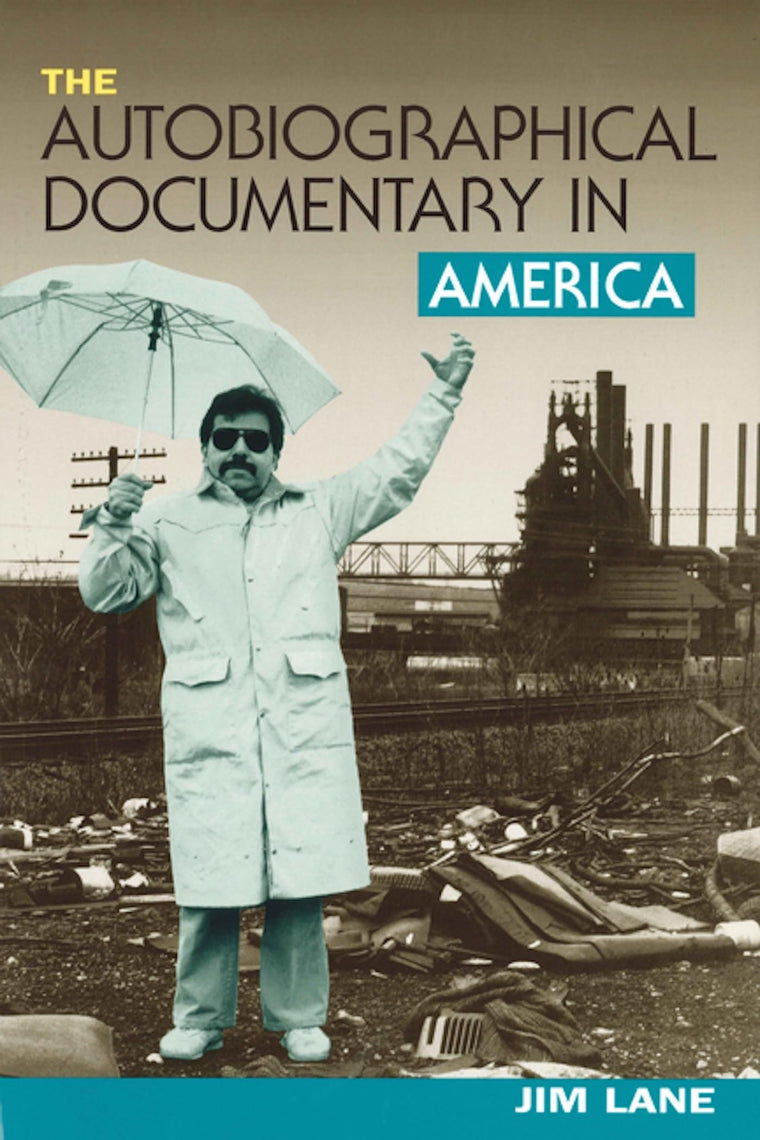 The Autobiographical Documentary in America (Wisconsin Studies in Autobiography)