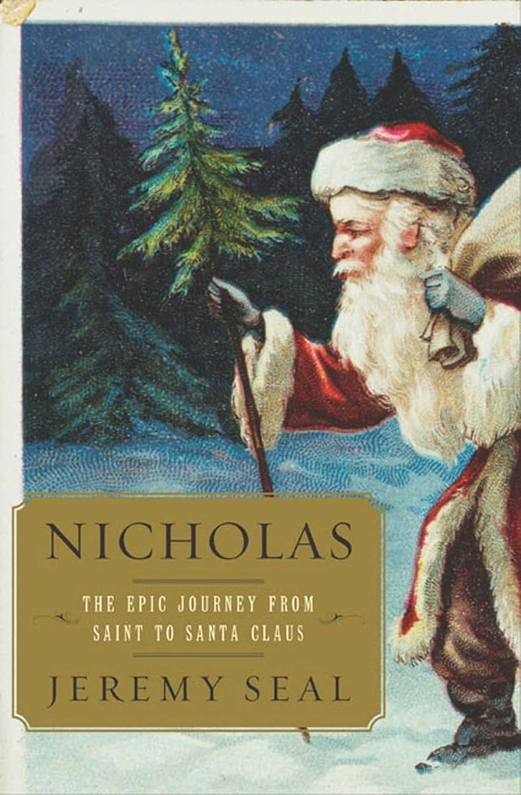 Nicholas: The Epic Journey from Saint to Santa Claus by Seal