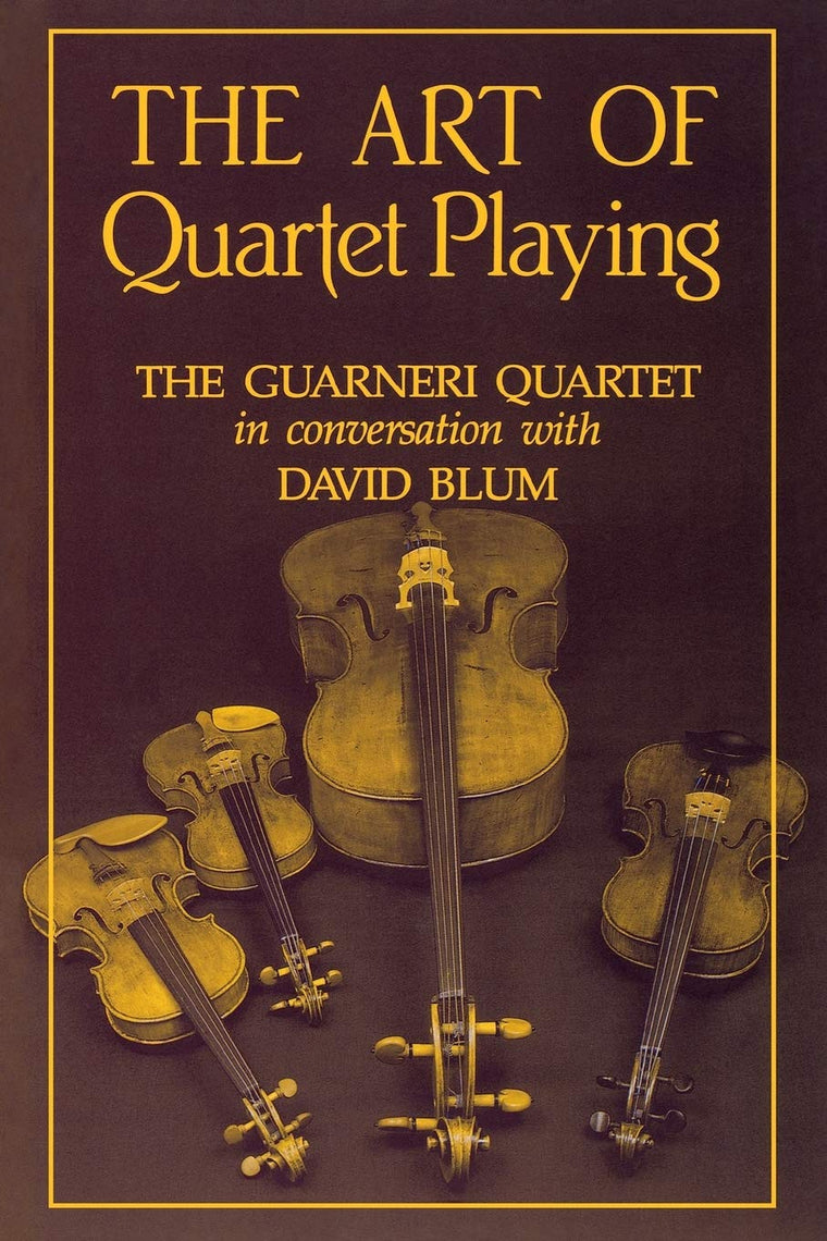The Art of Quartet Playing: The Guarneri Quartet in Conversation with David Blum (Cornell Paperbacks)