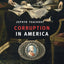 Corruption in America: From Benjamin Franklins Snuff Box to Citizens United