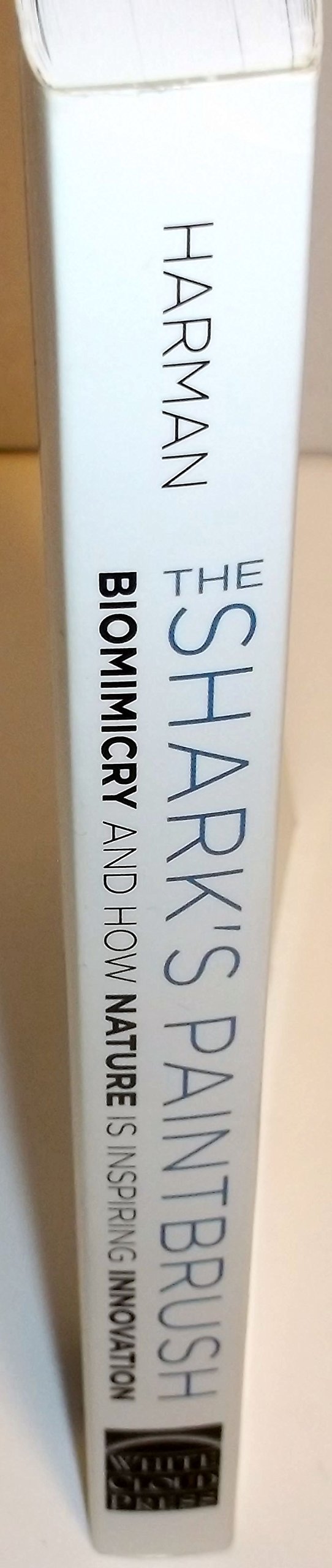 The Shark's Paintbrush: Biomimicry and How Nature Is Inspiri