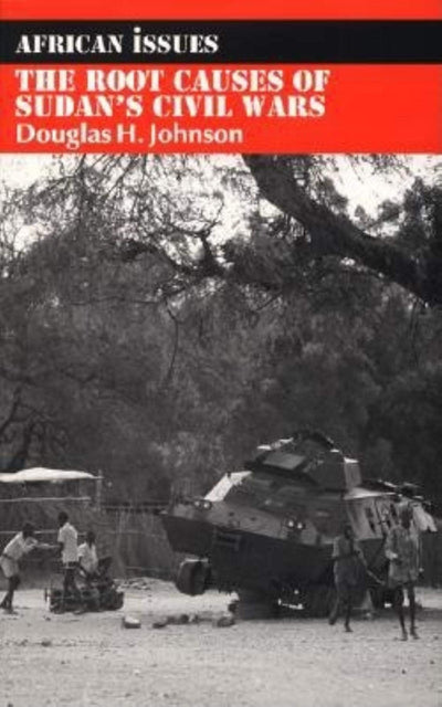 The Root Causes of Sudan's Civil Wars (African Issues), Updated to the Peace Agreement