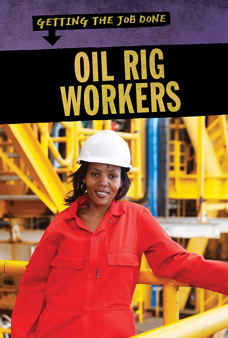 Oil Rig Workers (Getting the Job Done)