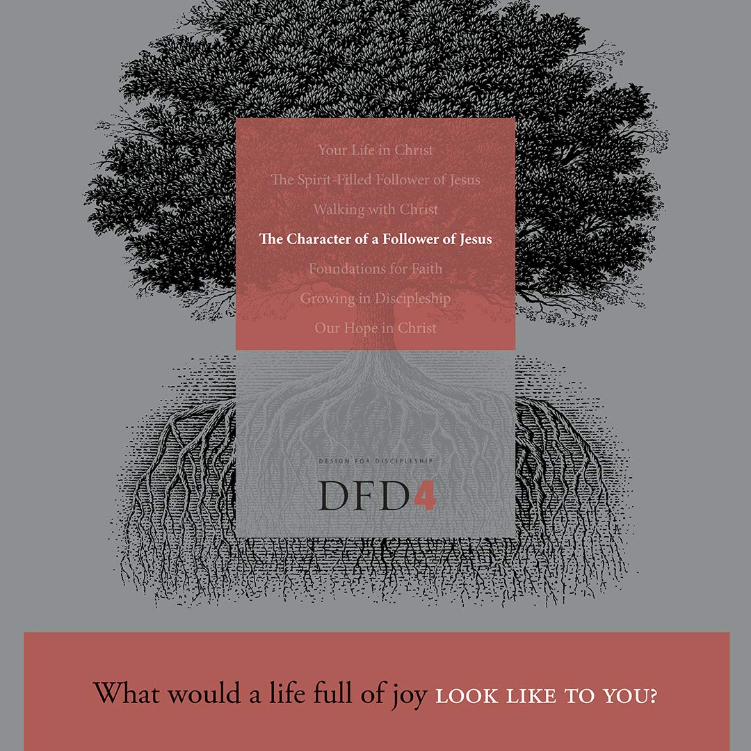 The Character of a Follower of Jesus (Design for Discipleship)