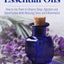 Healing with Essential Oils: How to Use Them to Enhance Sleep, Digestion and Detoxification while Reducing Stress and Inflammation.