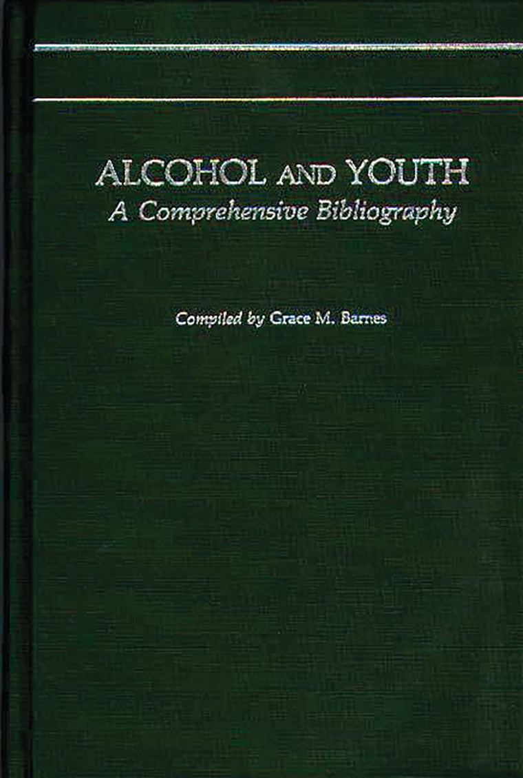 Alcohol and Youth: A Comprehensive Bibliography