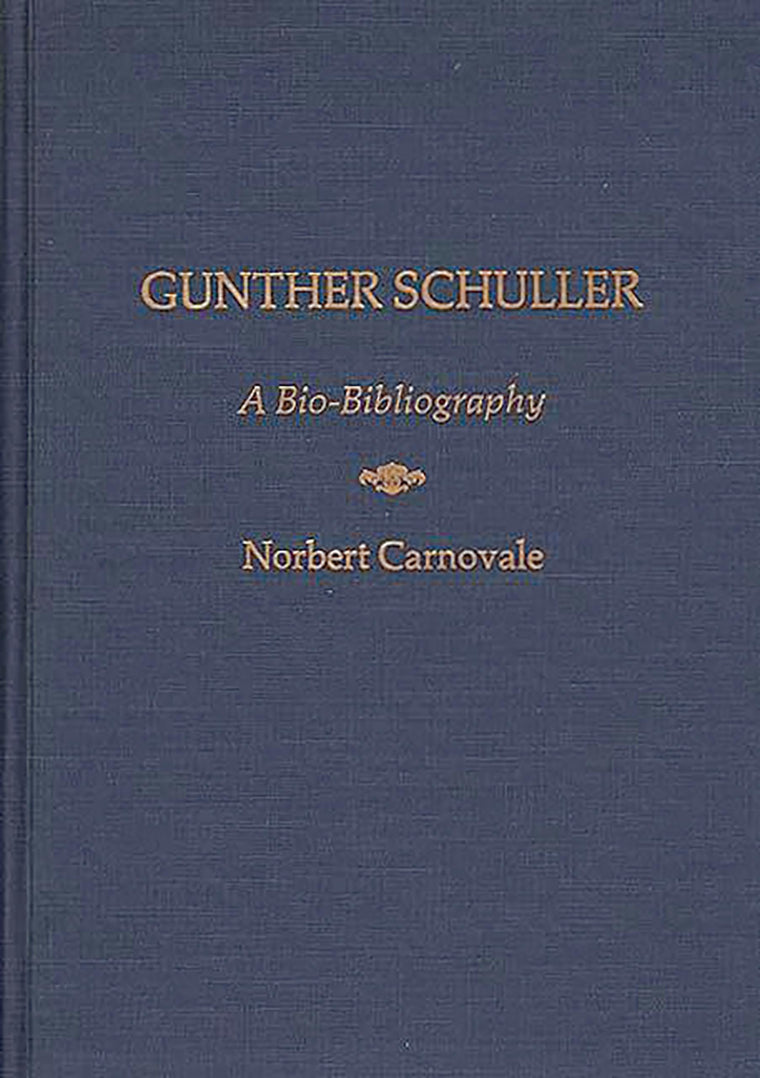 Gunther Schuller: A Bio-Bibliography (Bio-Bibliographies in Music)