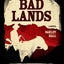 The Bad Lands: A Novel