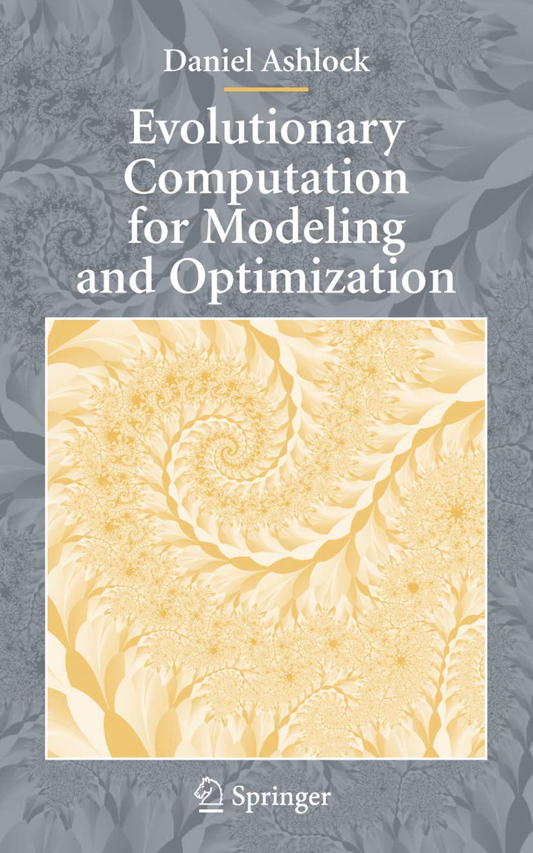 Evolutionary Computation for Modeling and Optimization (Interdisciplinary Applied Mathematics)