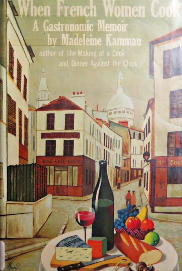 When French Women Cook: A Gastronomic Memoir by Kamman, Made