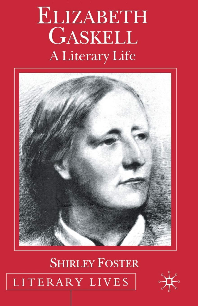 Elizabeth Gaskell: A Literary Life (Literary Lives)