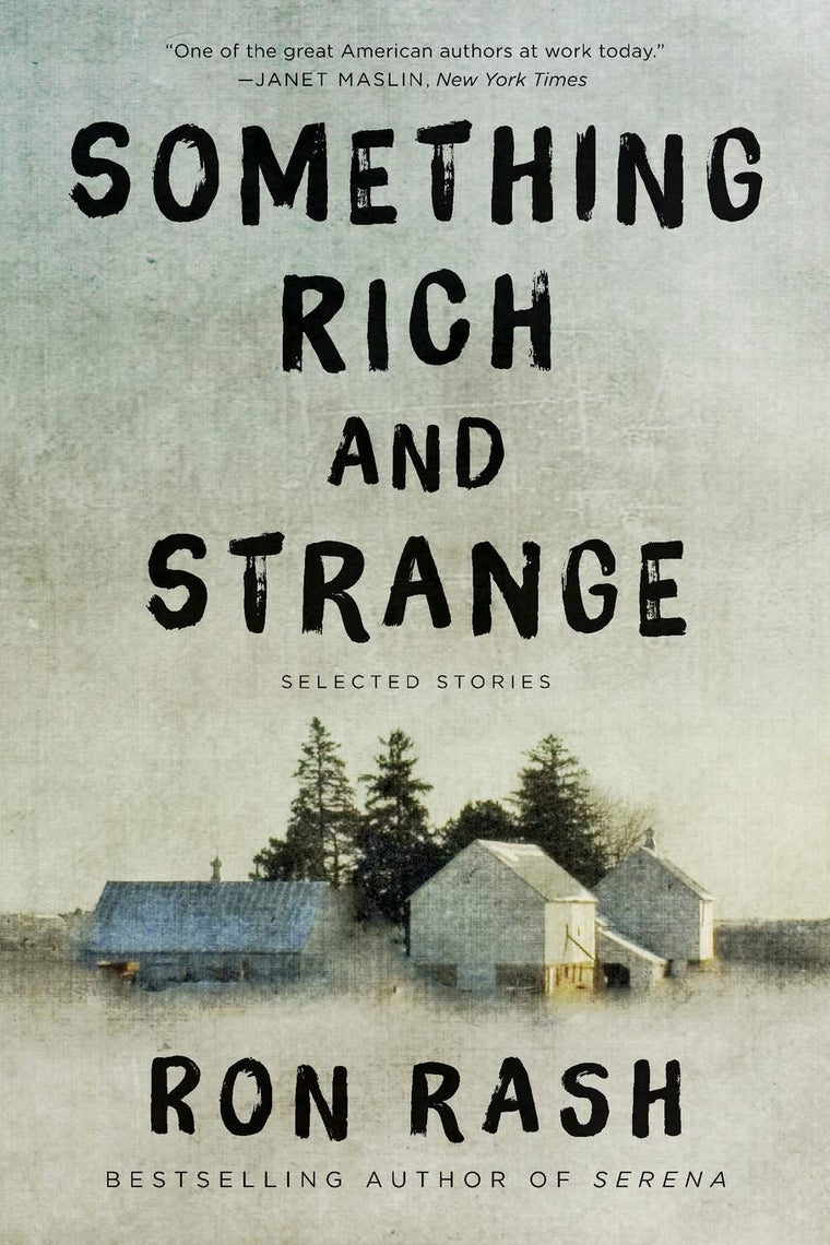 Something Rich and Strange: Masterful Literary Short Stories from the Heart of Appalachia