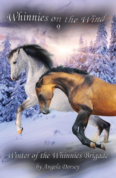 Winter of the Whinnies Brigade: A Wilderness Horse Adventure (Whinnies on the Wind)