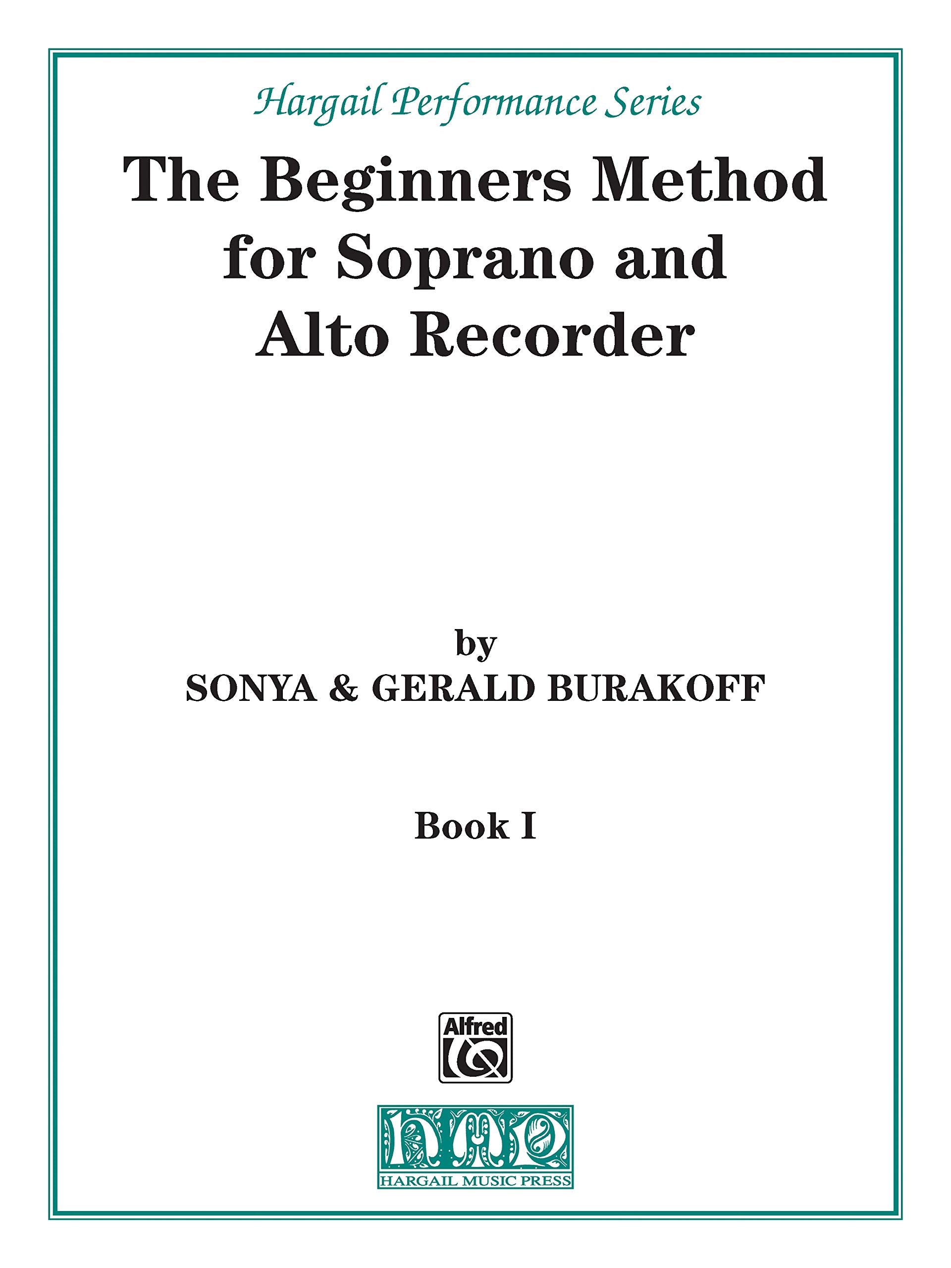 The Beginners Method for Soprano and Alto Recorder, Bk 1: Part 1 (Hargail Performance Series, Bk 1)